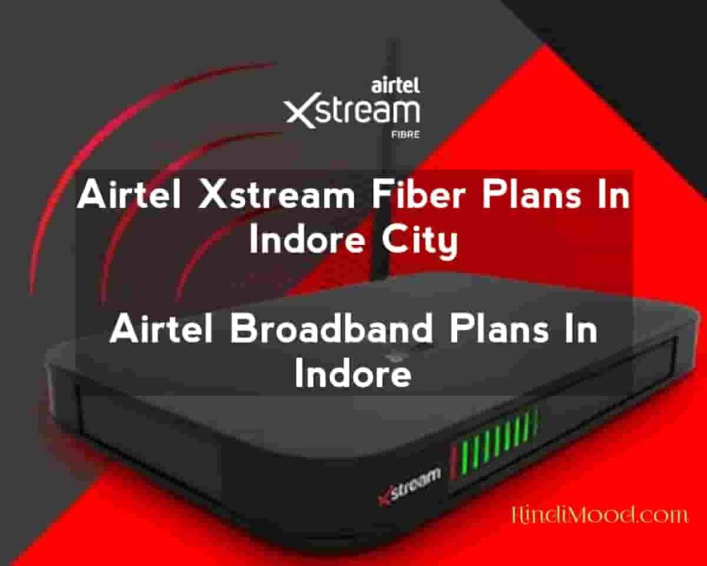 Airtel Xstream Fiber In Indore